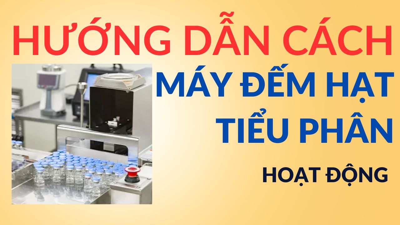 Hướng Dẫn Cách Máy Đếm Hạt Tiểu Phân Hoạt Động